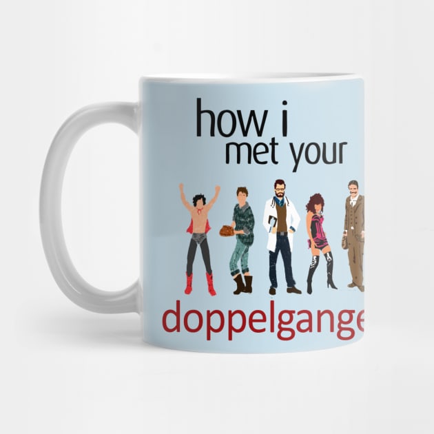 How I Met Your Doppleganger by Migs